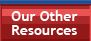 Our Other Resources